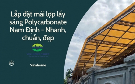 Lắp đặt mái lợp lấy sáng Polycarbonate Nam Định - Nhanh, chuẩn, đẹp