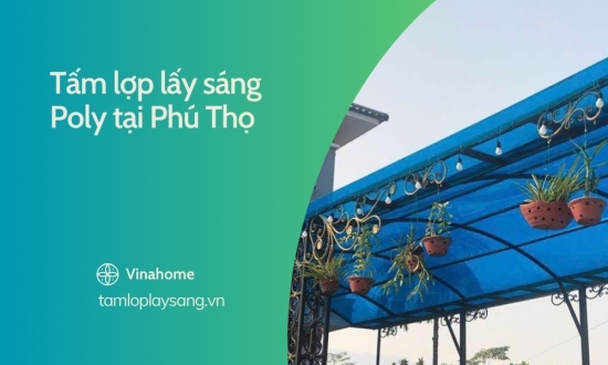 Viahome lắp đặt tấm lợp lấy sáng Polycarbonate tại Phú Thọ