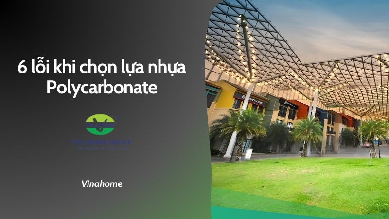 6 lỗi khi chọn lựa nhựa Polycarbonate nhất định phải lưu ngay
