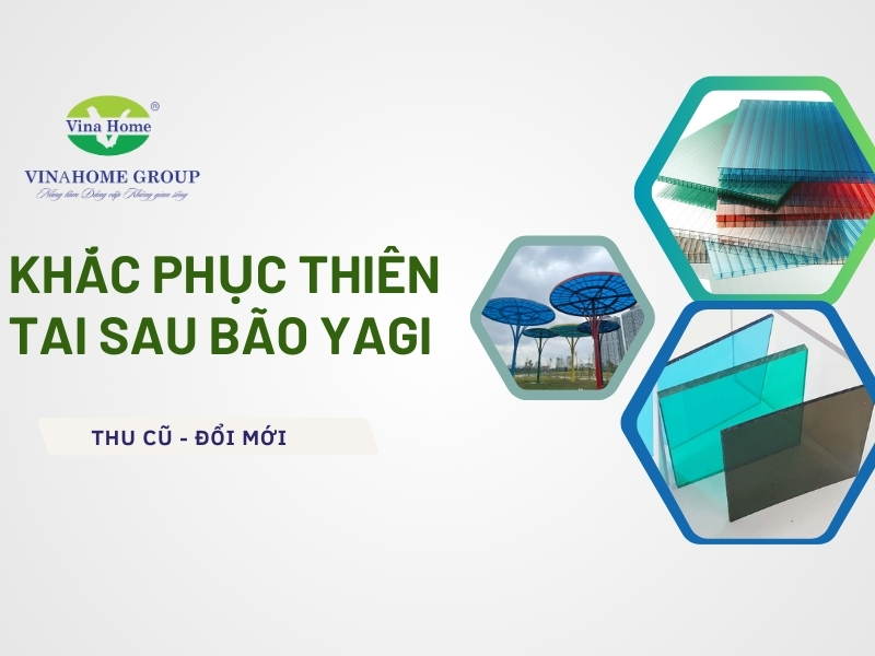 Chung tay khắc phục thiên tai | Vinahome [THU CŨ - ĐỔI MỚI] tấm Polycarbonate