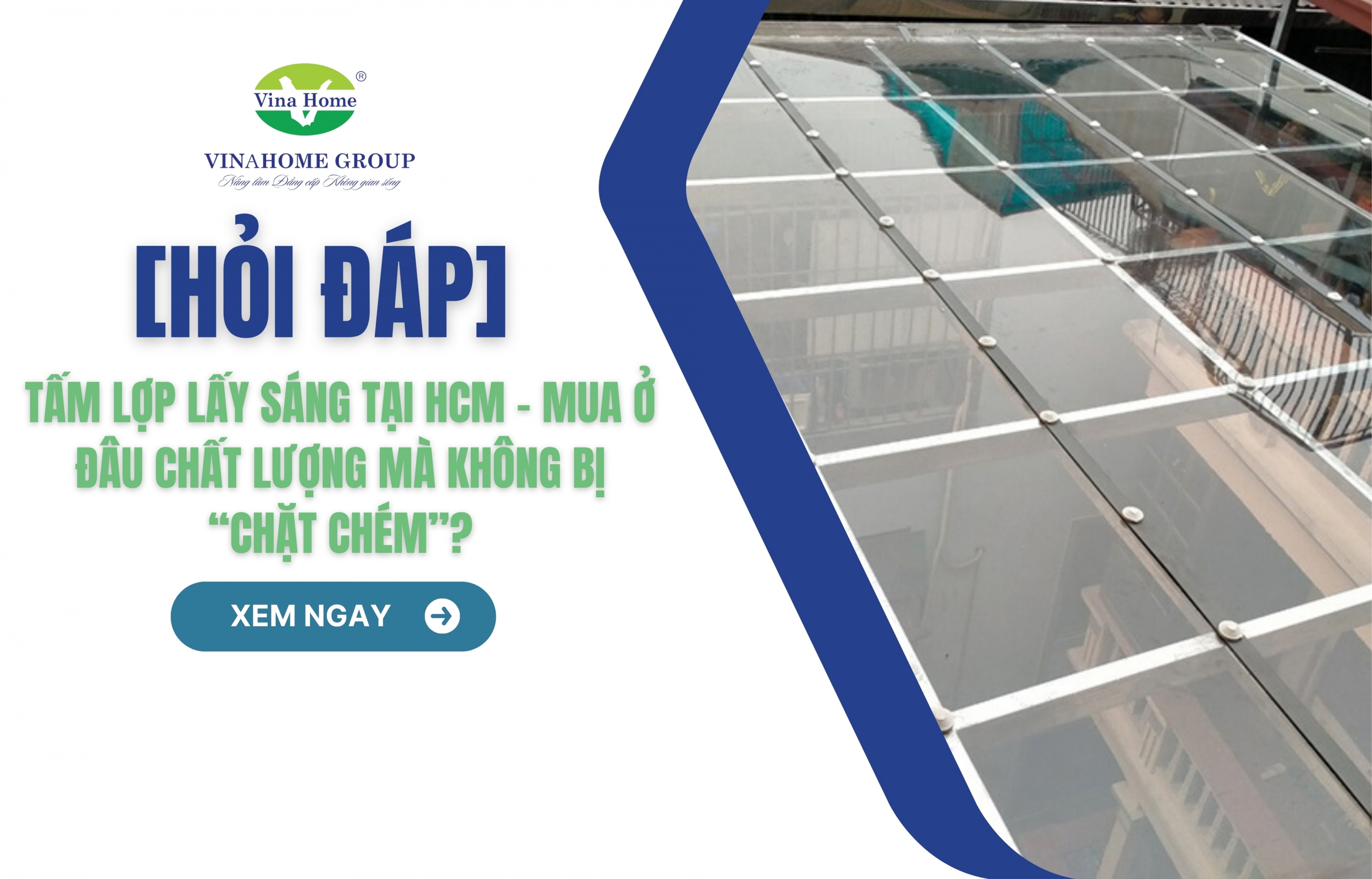 Tấm lợp lấy sáng tại HCM - mua ở đâu chất lượng mà không bị “chặt chém”?