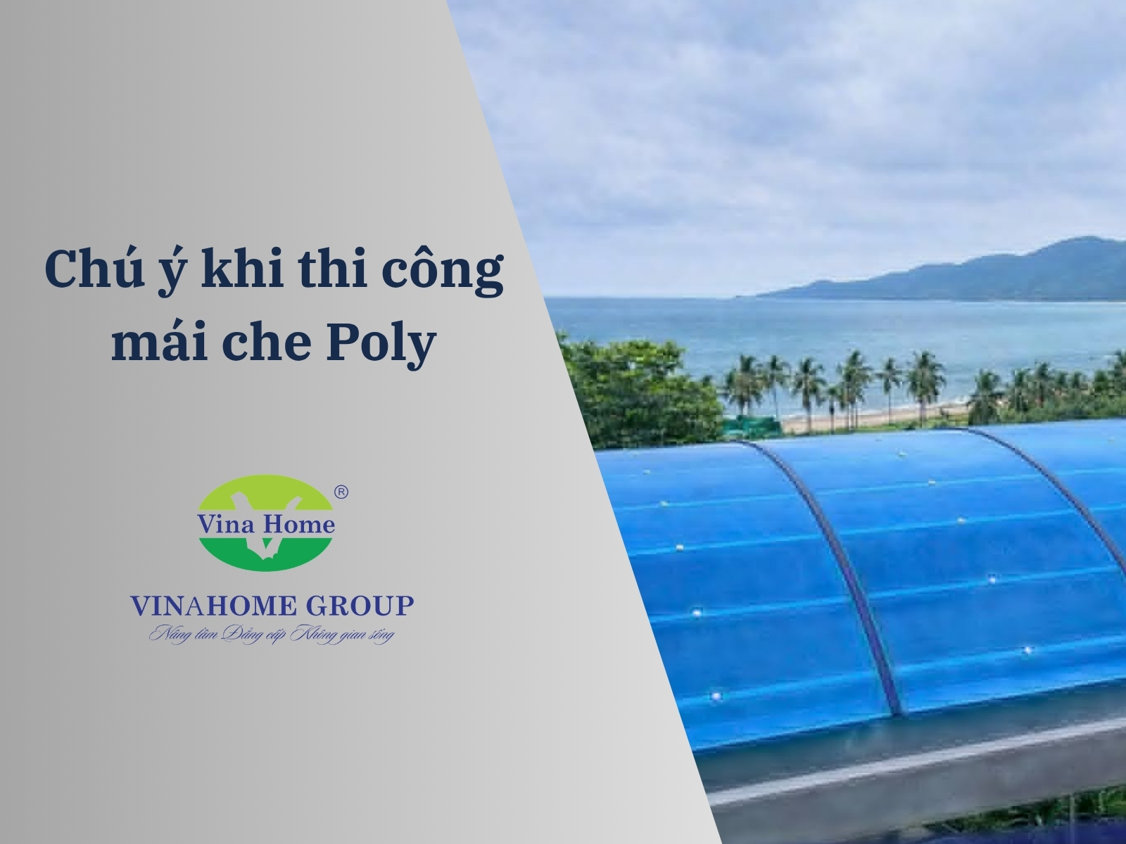 Từ A-Z lưu ý cho công trình chuẩn bị thi công mái che Poly